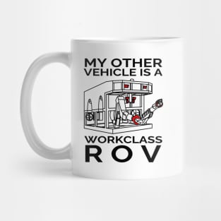 My Other Vehicle is a Workclass ROV Mug